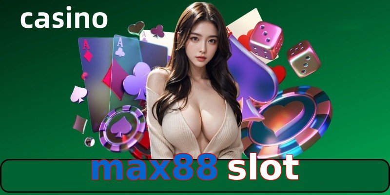 max88 slot