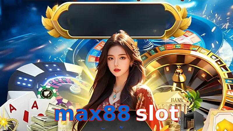 max88 slot